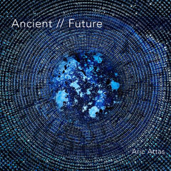 Cover Art for Ancient // Future by Aric Attas